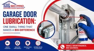 Read more about the article Garage Door Lubrication: One Small Thing That Makes a Big Difference